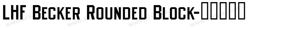 LHF Becker Rounded Block字体转换